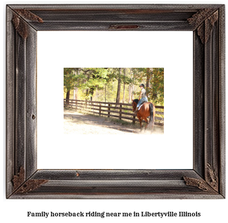 family horseback riding near me in Libertyville, Illinois